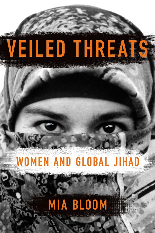 Cover: 9781501777820 | Veiled Threats | Women and Global Jihad | Mia Bloom | Taschenbuch