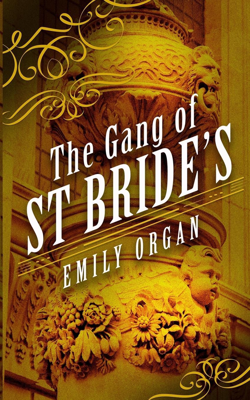 Cover: 9781999343392 | The Gang of St Bride's | Emily Organ | Taschenbuch | Paperback | 2020