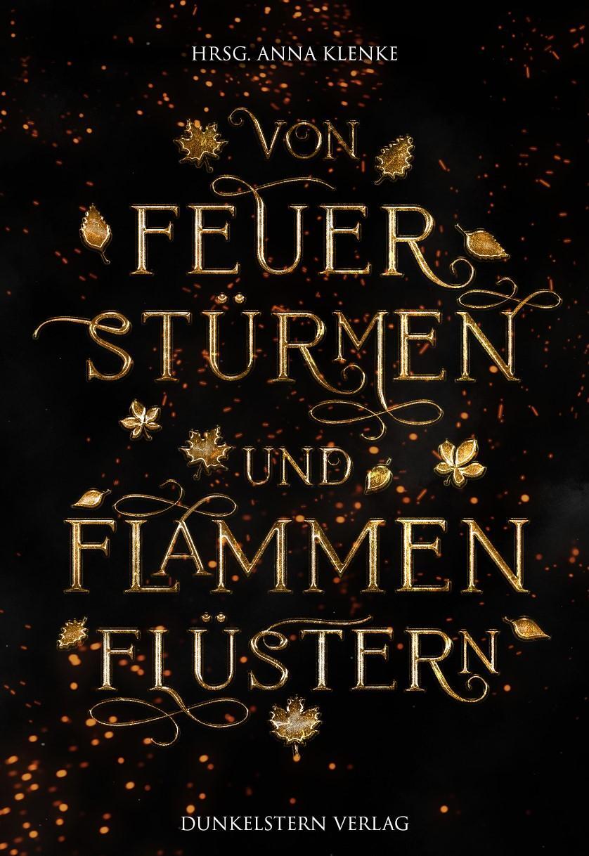 Cover: 9783910615922 | Von Feuerstürmen und Flammenflüstern | Anna Klenke | Buch | Deutsch