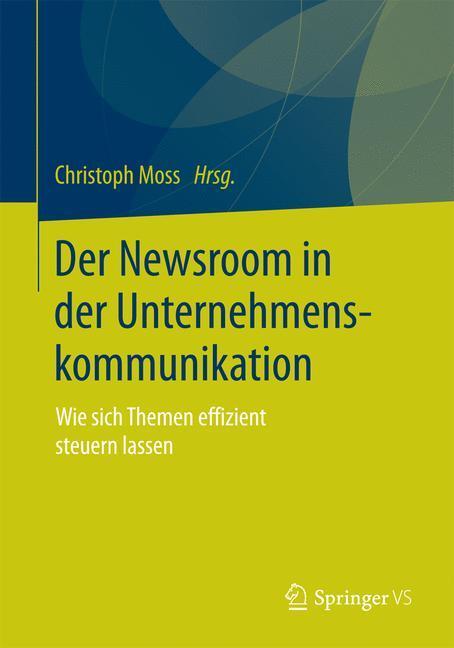 Cover: 9783658108533 | Der Newsroom in der Unternehmenskommunikation | Taschenbuch | VIII