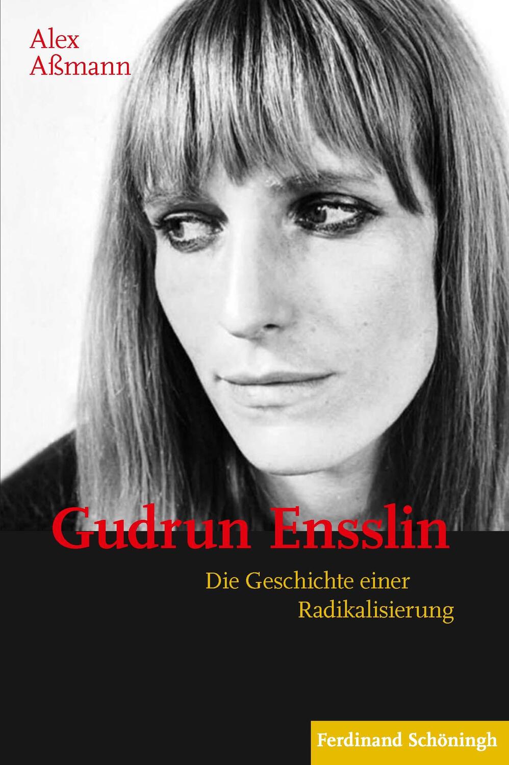 Cover: 9783506788481 | Gudrun Ensslin | Die Geschichte einer Radikalisierung | Alex Aßmann