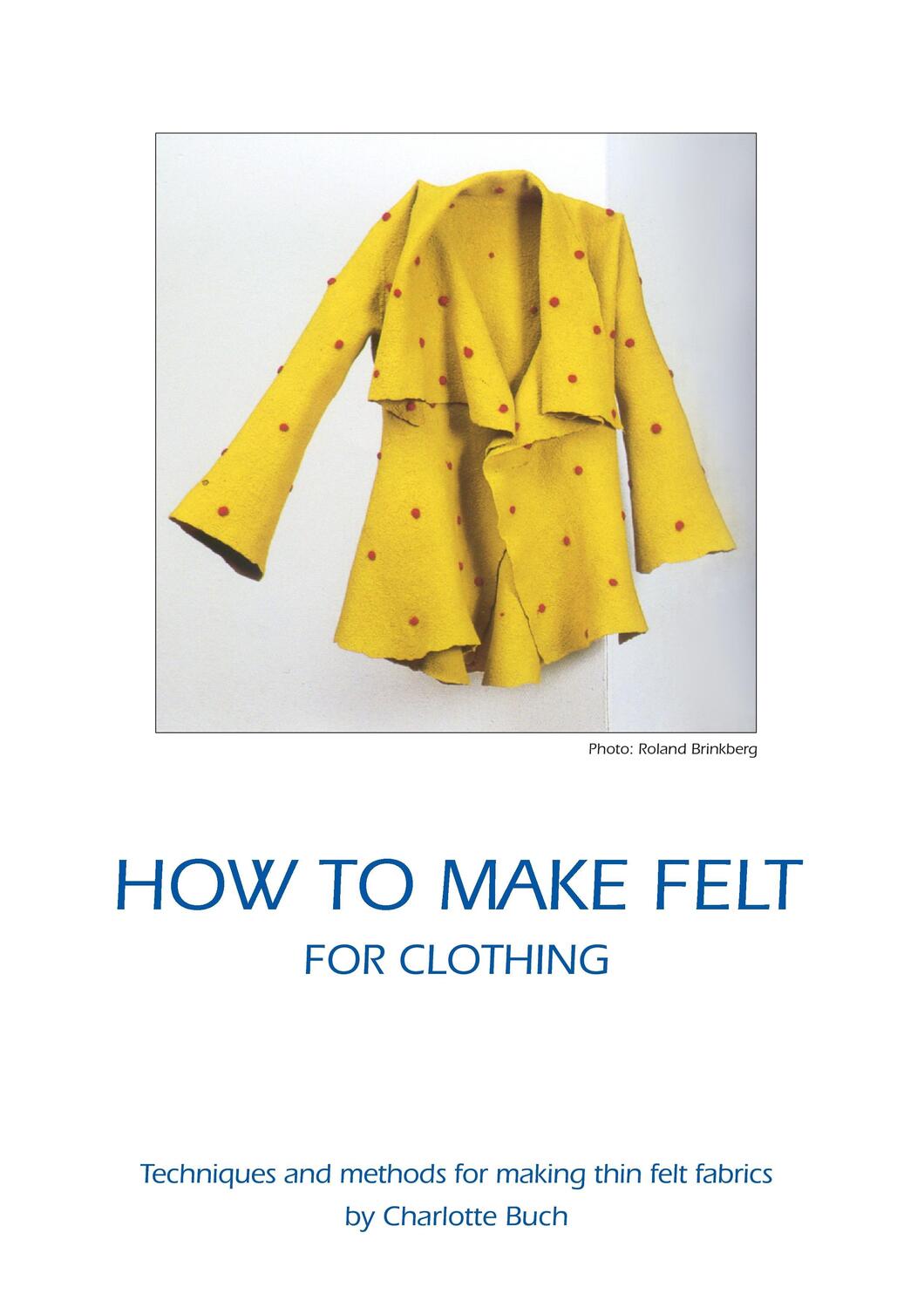 Cover: 9788771882568 | How to make felt for clothing | Charlotte Buch | Taschenbuch | Booklet