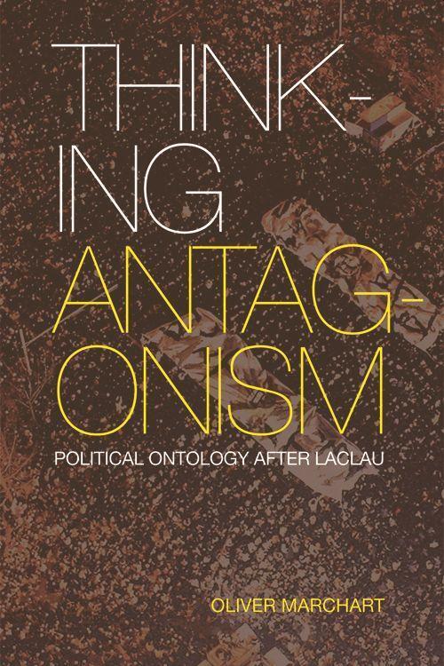 Cover: 9781474413312 | Thinking Antagonism | Political Ontology After Laclau | Marchart