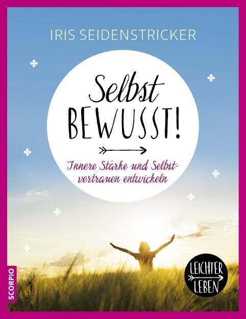 Cover: 9783958030909 | Selbstbewusst! | Innere Stärke und Selbstvertrauen entwickeln | Buch