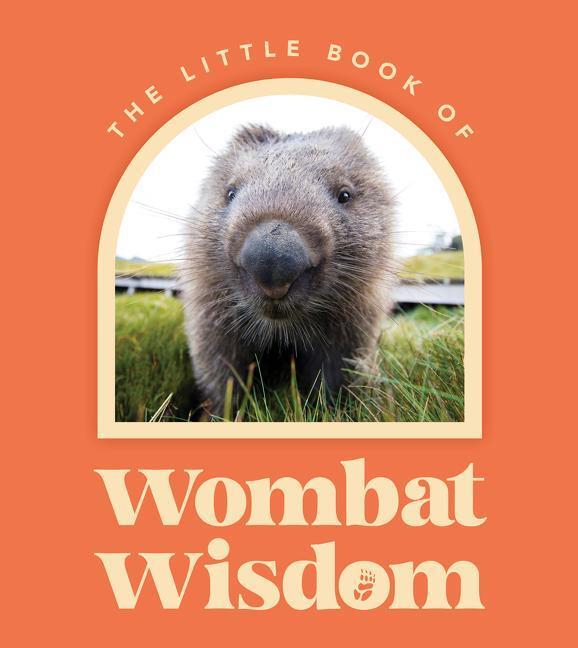 Cover: 9781460762523 | Little Book of Wombat Wisdom | Buch | Gebunden | Englisch | 2023