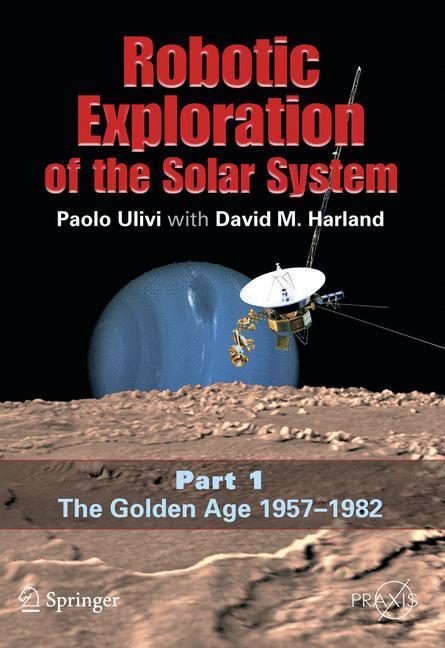 Cover: 9780387493268 | Robotic Exploration of the Solar System | David M. Harland (u. a.)