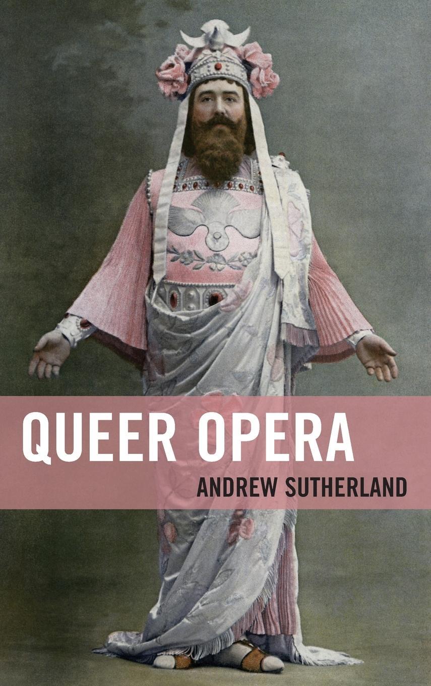 Cover: 9781666906073 | Queer Opera | Andrew Sutherland | Buch | HC gerader Rücken kaschiert