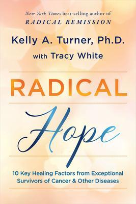 Cover: 9781401965242 | Radical Hope: 10 Key Healing Factors from Exceptional Survivors of...