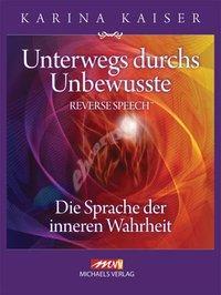 Cover: 9783895391699 | Unterwegs durchs Unbewusste - Reverse Speech | Karina Kaiser | Buch