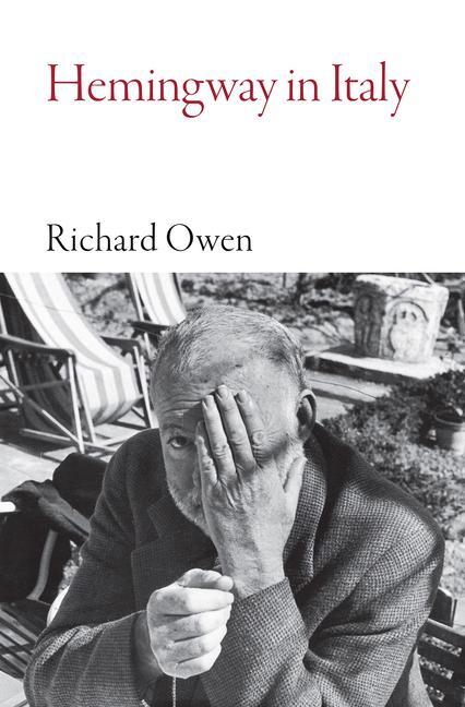 Cover: 9781909961708 | Hemingway in Italy | Richard Owen | Taschenbuch | Englisch | 2020
