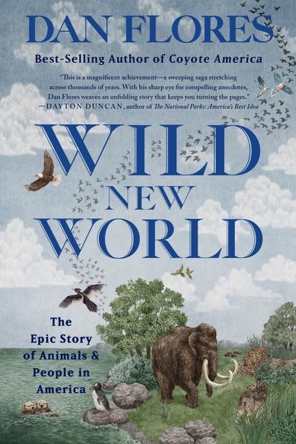 Cover: 9781324065913 | Wild New World: The Epic Story of Animals and People in America | Buch