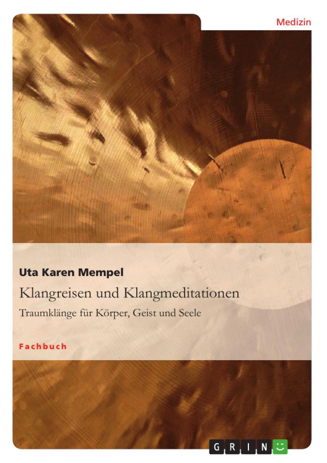 Cover: 9783656300908 | Klangreisen und Klangmeditationen | Uta Karen Mempel | Taschenbuch