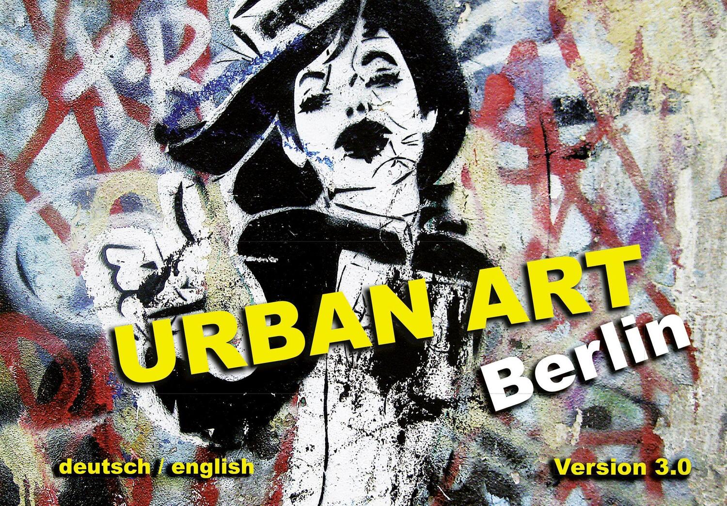 Cover: 9783897738768 | Urban Art Berlin | Version 3.0 | Kai Jakob | Taschenbuch | Deutsch