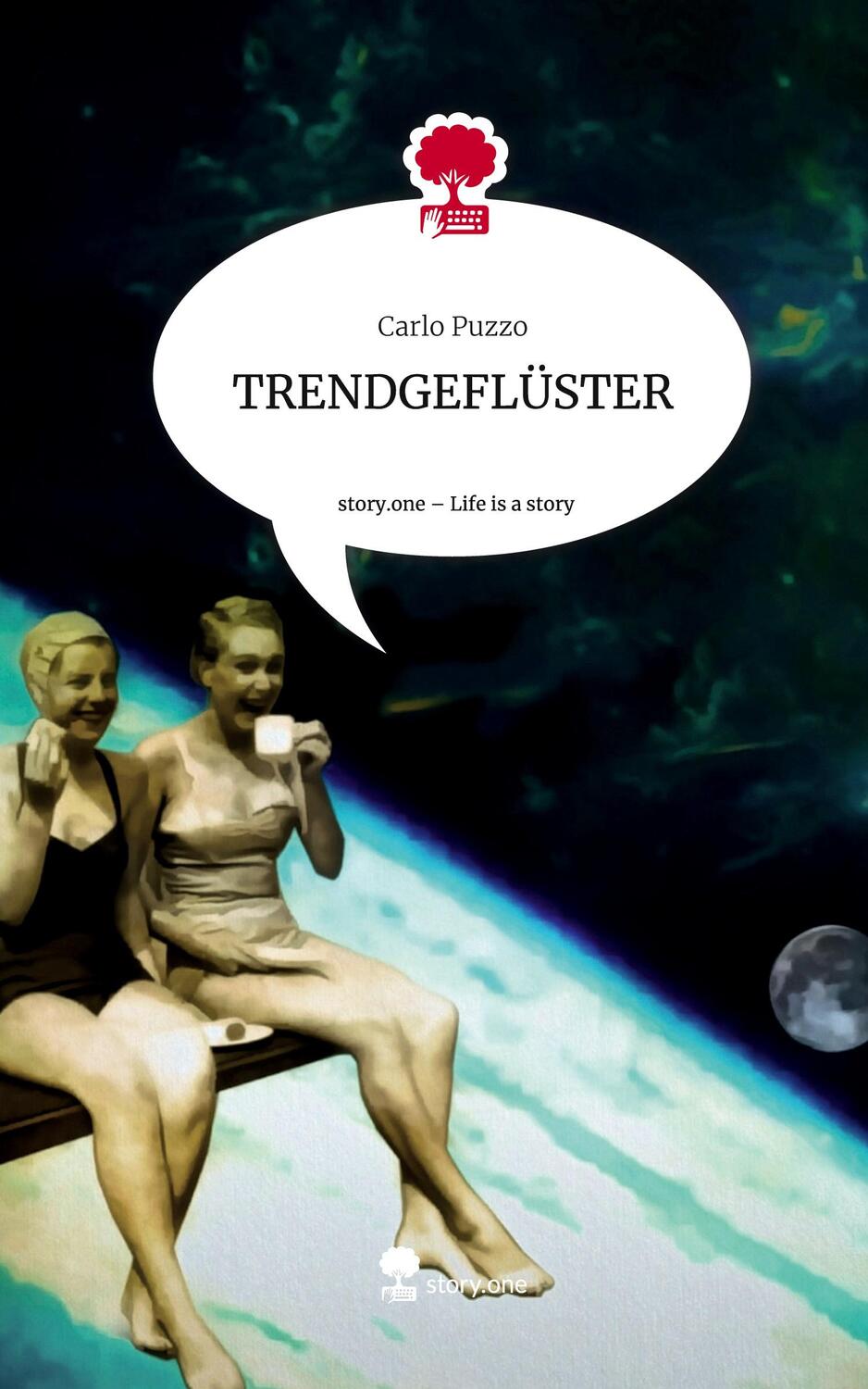 Cover: 9783711510730 | TRENDGEFLÜSTER. Life is a Story - story.one | Carlo Puzzo | Buch