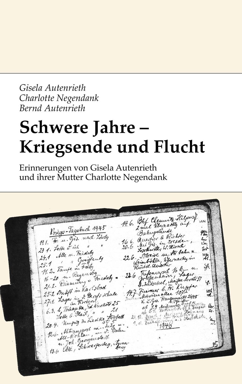 Cover: 9783748119913 | Schwere Jahre - Kriegsende und Flucht | Gisela Autenrieth (u. a.)