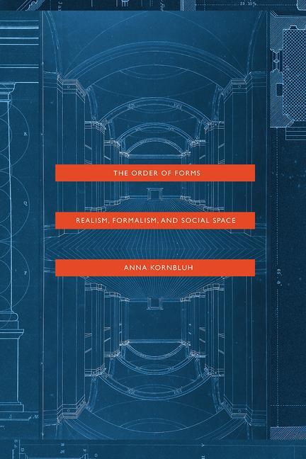 Cover: 9780226653341 | The Order of Forms | Realism, Formalism, and Social Space | Kornbluh