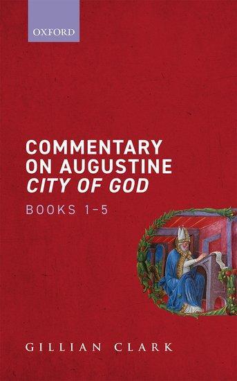 Cover: 9780198870074 | Commentary on Augustine City of God, Books 1-5 | Gillian Clark | Buch