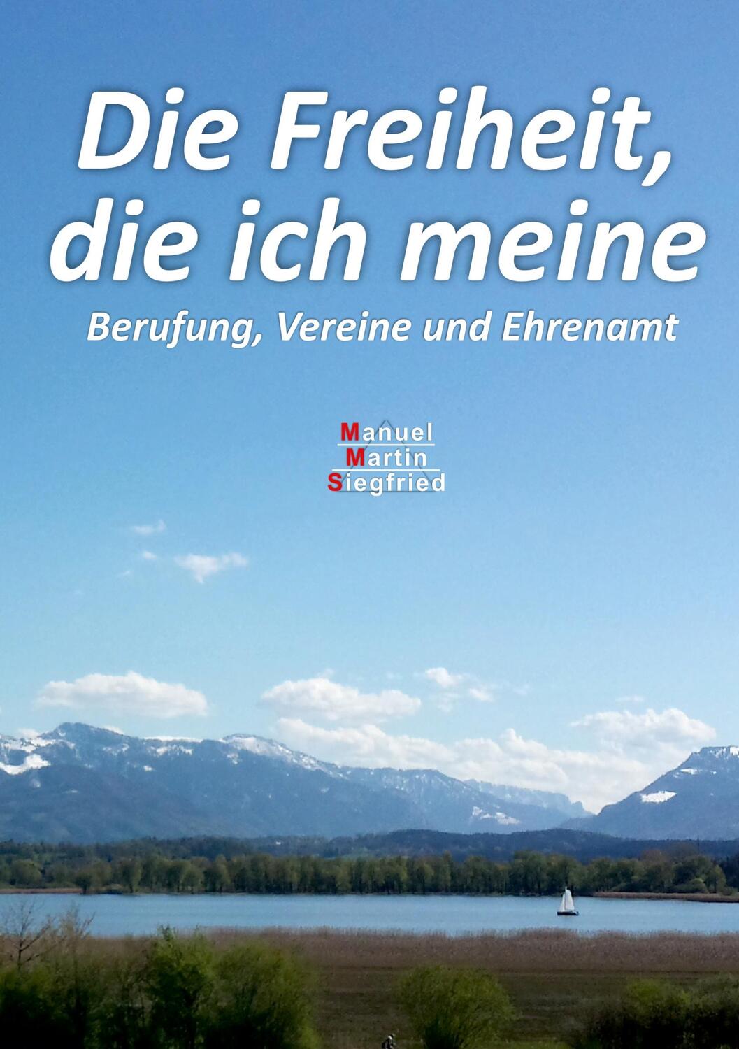 Cover: 9783981789904 | Die Freiheit, die ich meine | Berufung, Vereine und Ehrenamt | Huber