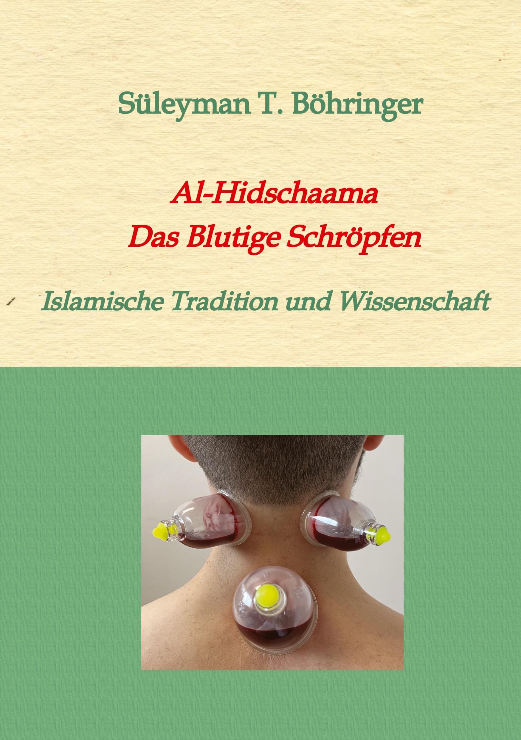 Cover: 9783384373540 | Al-Hidschaama Das Blutige Schröpfen | Süleyman Tilmann Böhringer