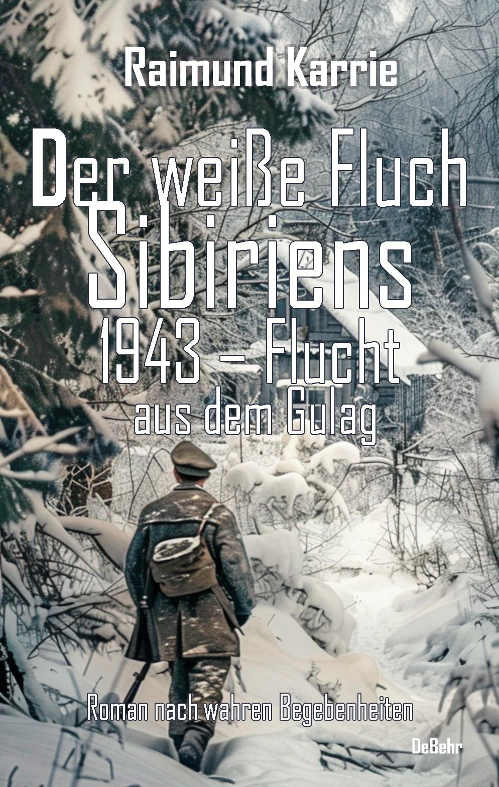 Cover: 9783987272356 | Der weiße Fluch Sibiriens - 1943 - Flucht aus dem Gulag - Roman...