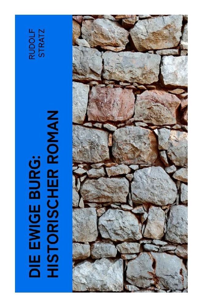 Cover: 9788027357468 | Die ewige Burg: Historischer Roman | Rudolf Stratz | Taschenbuch