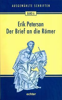 Cover: 9783429035150 | Ausgewählte Schriften / Der Brief an die Römer | Erik Peterson | Buch