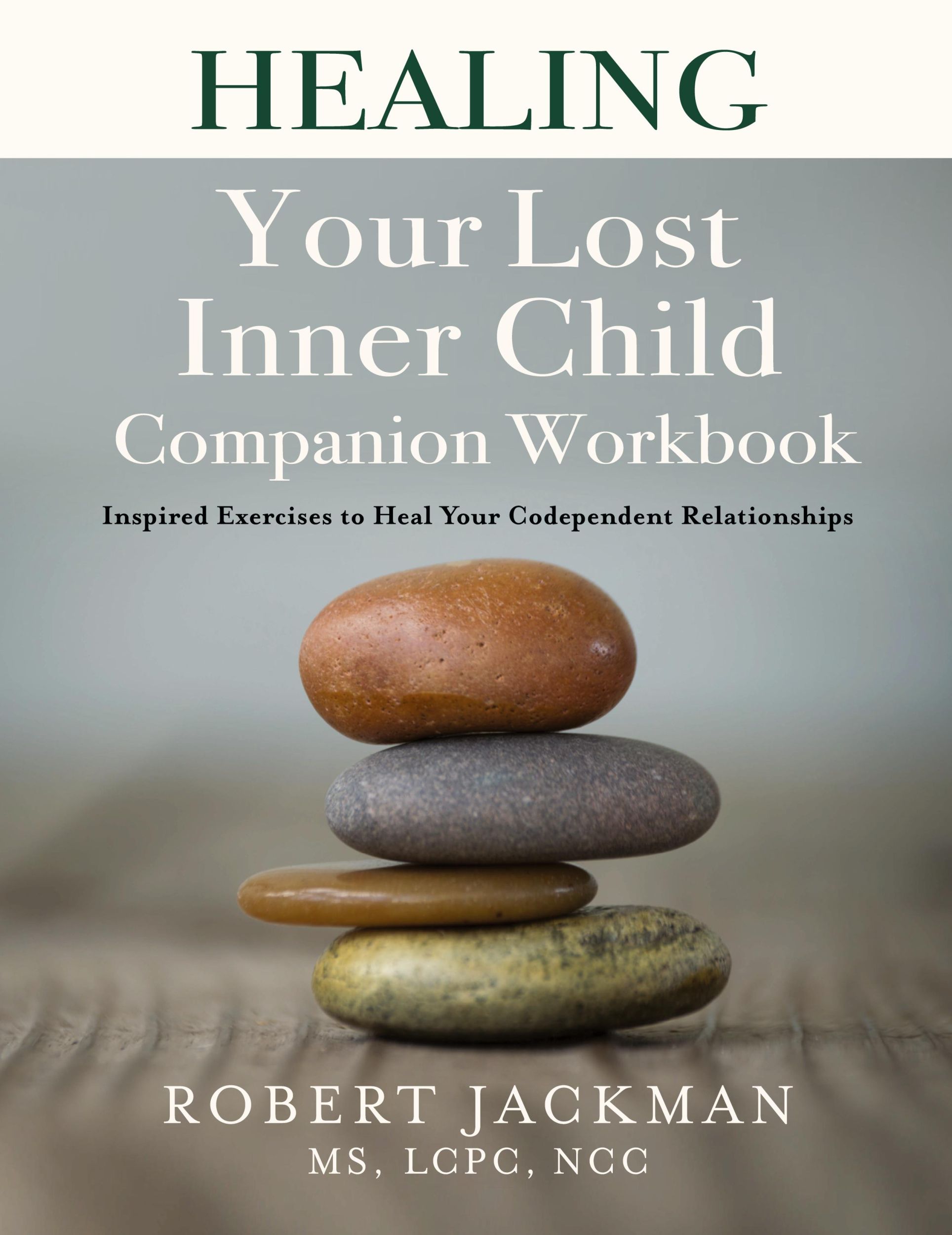 Cover: 9781735444529 | Healing Your Lost Inner Child Companion Workbook | Robert Jackman