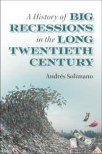 Cover: 9781108719131 | A History of Big Recessions in the Long Twentieth Century | Solimano