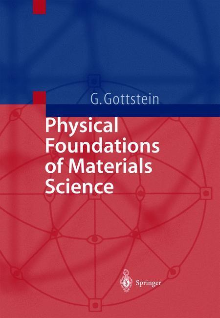Cover: 9783540401391 | Physical Foundations of Materials Science | Günter Gottstein | Buch