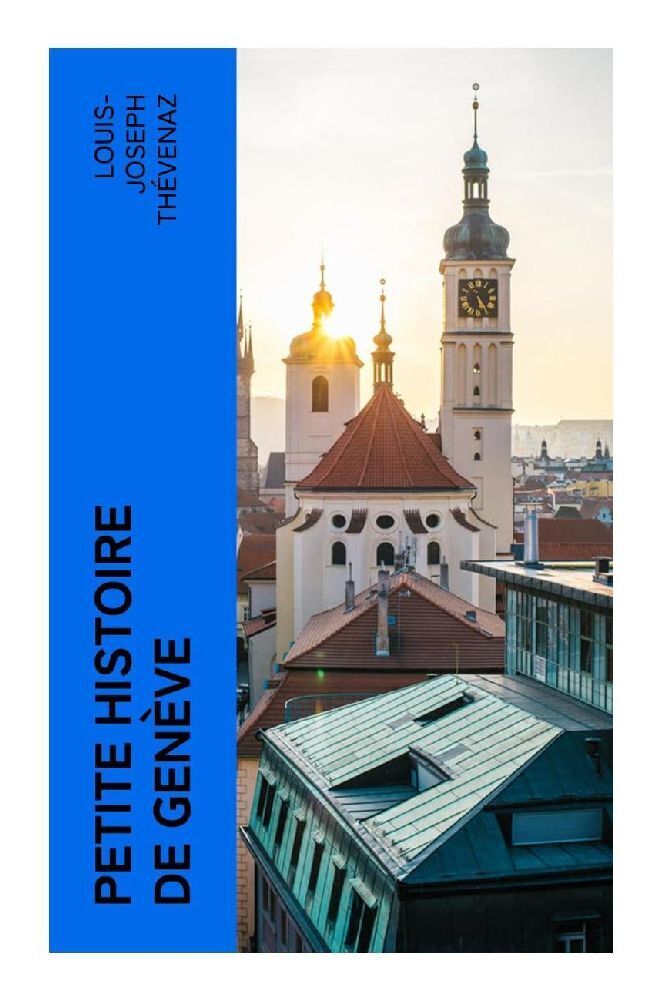 Cover: 9788027379231 | Petite histoire de Genève | Louis-Joseph Thévenaz | Taschenbuch