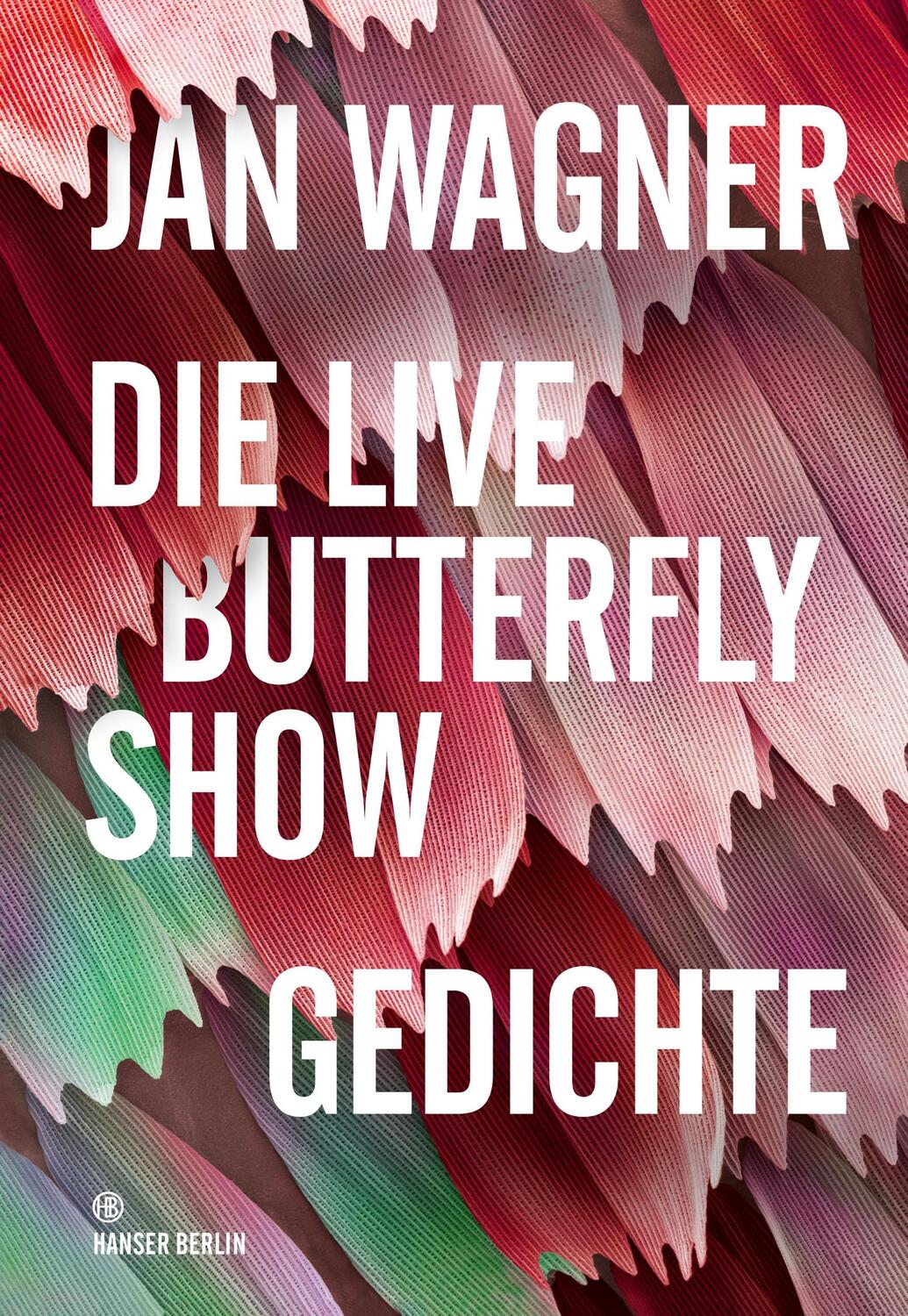 Cover: 9783446260436 | Die Live Butterfly Show | Jan Wagner | Buch | Deutsch | 2018