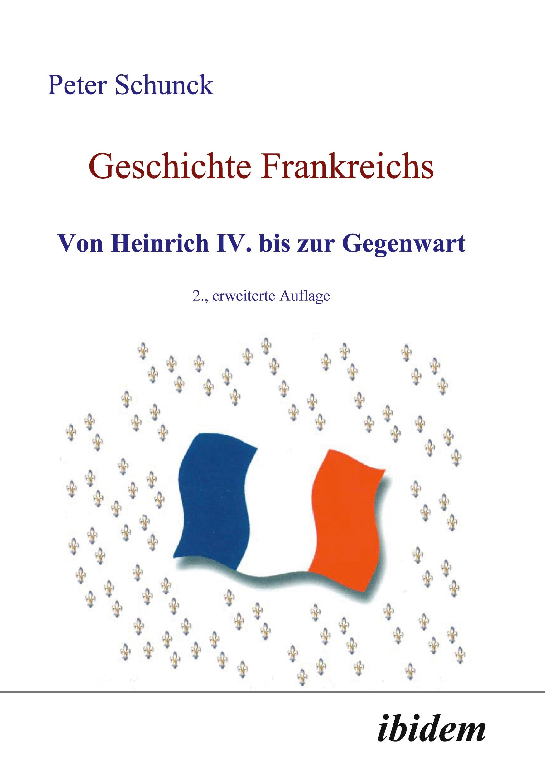 Cover: 9783898213608 | Geschichte Frankreichs | Peter Schunck | Taschenbuch | Paperback