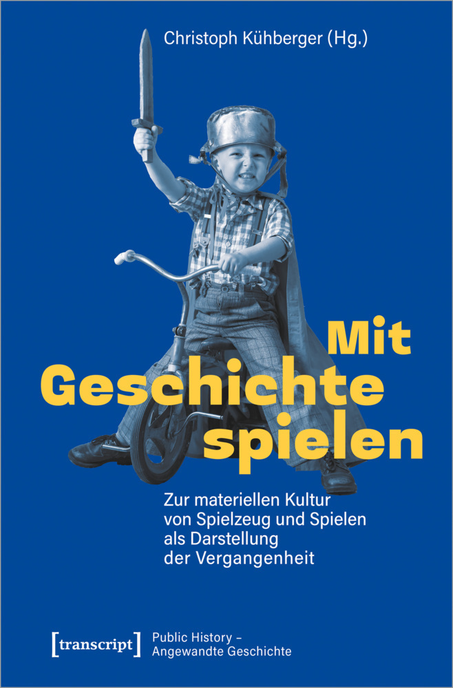 Cover: 9783837653588 | Mit Geschichte spielen | Christoph Kühberger | Taschenbuch | 452 S.