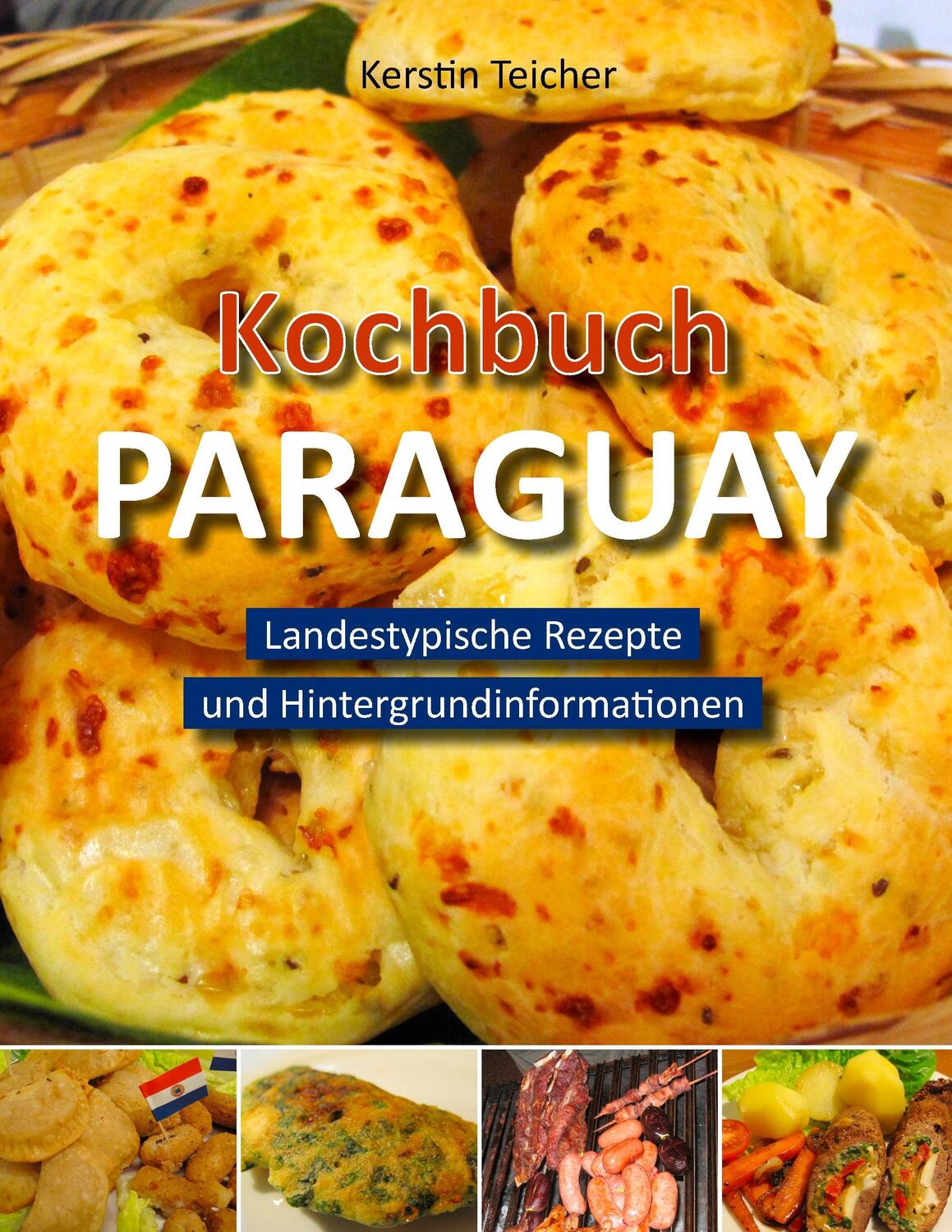 Cover: 9783735795021 | Kochbuch Paraguay | Kerstin Teicher | Taschenbuch | Paperback | 2014