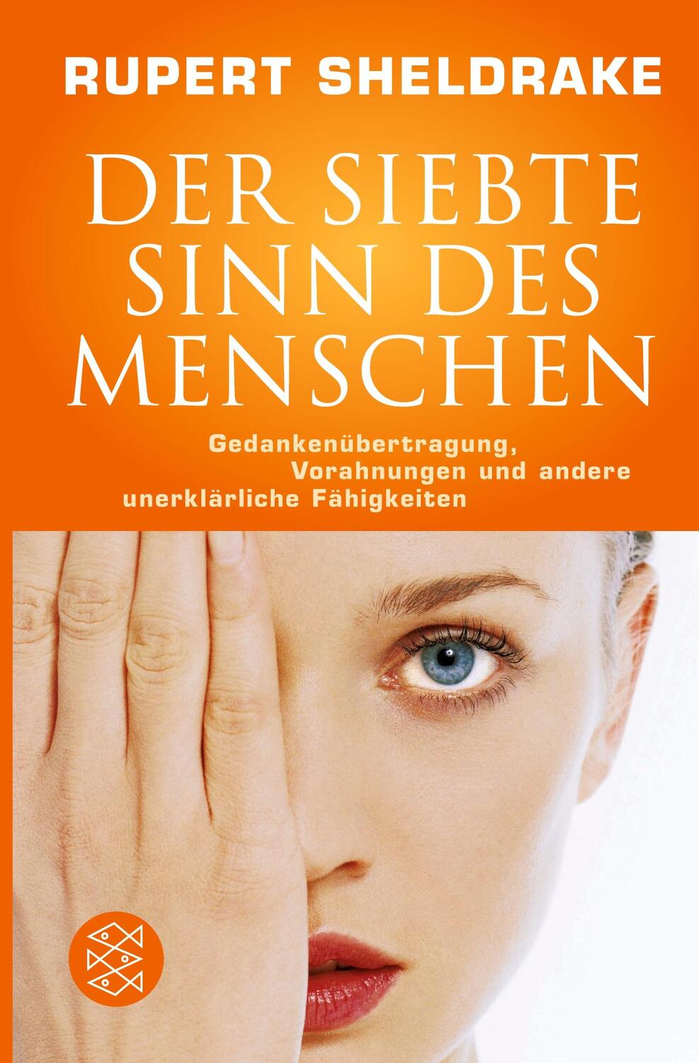 Cover: 9783596168705 | Der siebte Sinn des Menschen | Rupert Sheldrake | Taschenbuch | 480 S.