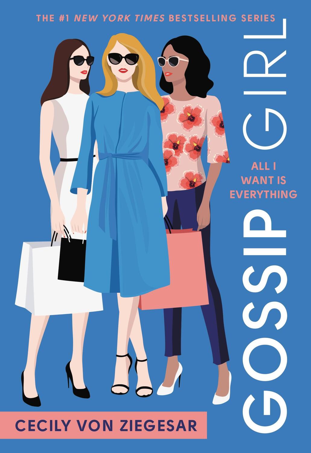 Cover: 9780316499125 | Gossip Girl: All I Want Is Everything : A Gossip Girl Novel | Ziegesar