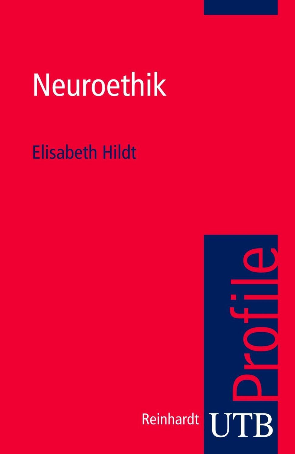 Cover: 9783825236601 | Neuroethik | utb Profile | Elisabeth Hildt | Taschenbuch | 112 S.