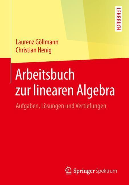 Cover: 9783662587652 | Arbeitsbuch zur linearen Algebra | Laurenz Göllmann (u. a.) | Buch