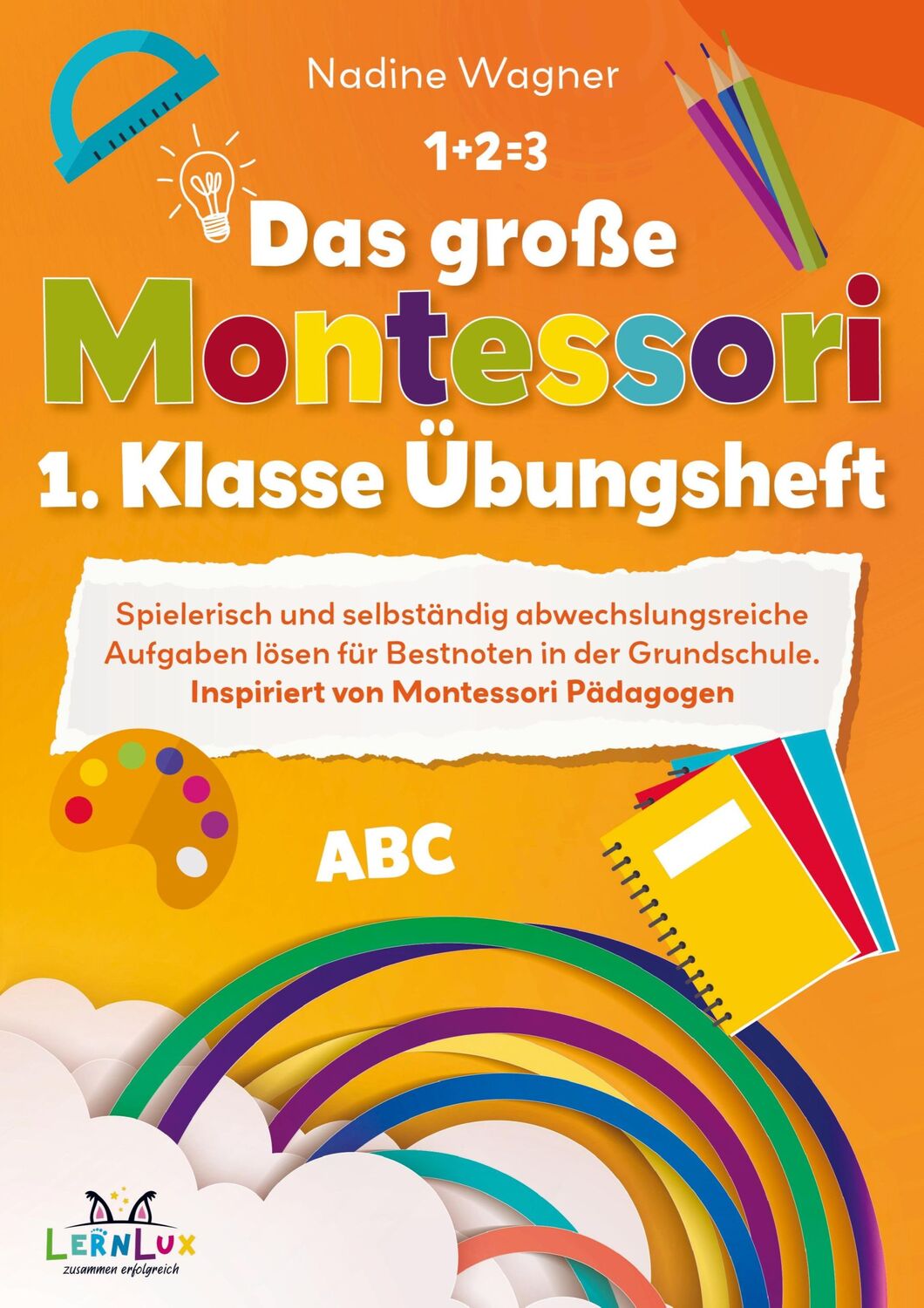 Cover: 9789403714028 | Das große Montessori 1. Klasse Übungsheft ¿ Spielerisch und...