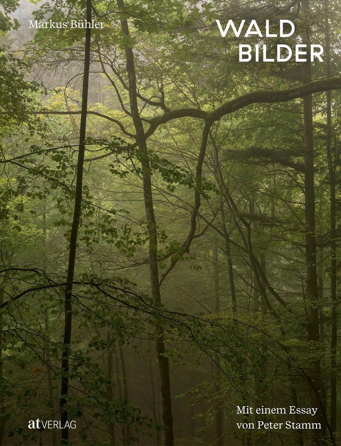 Cover: 9783039021932 | Waldbilder | Mit einem Essay von Peter Stamm | Markus Bühler | Buch
