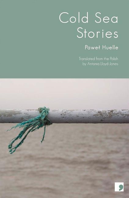 Cover: 9781905583393 | Cold Sea Stories | Pawel Huelle | Taschenbuch | Englisch | 2011