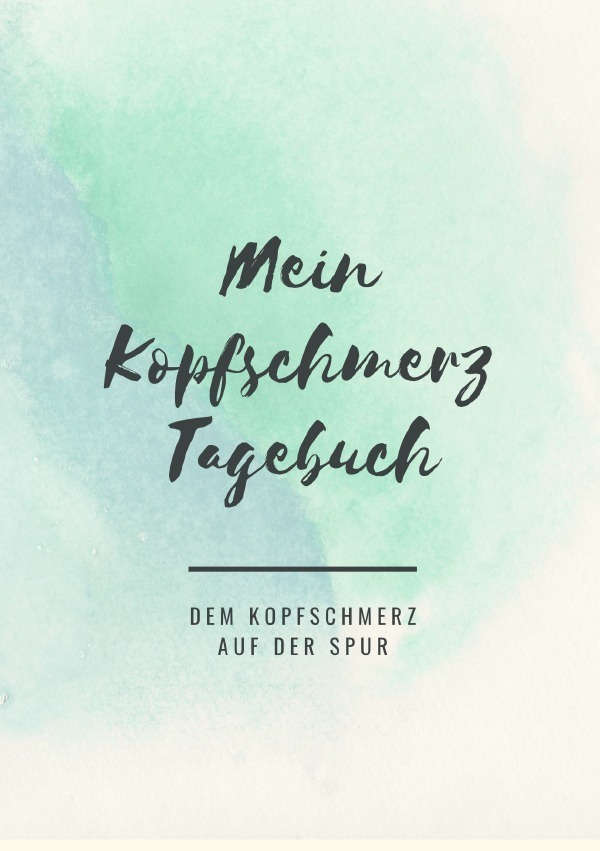 Cover: 9783750206250 | Mein Kopfschmerztagebuch | Dem Schmerz auf der Spur | Marie Hofstetter