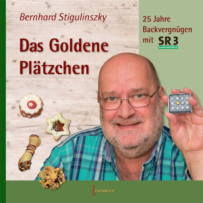 Cover: 9783946036548 | Das Goldene Plätzchen | 25 Jahre Backvergnügen mit SR 3 Saarlandwelle