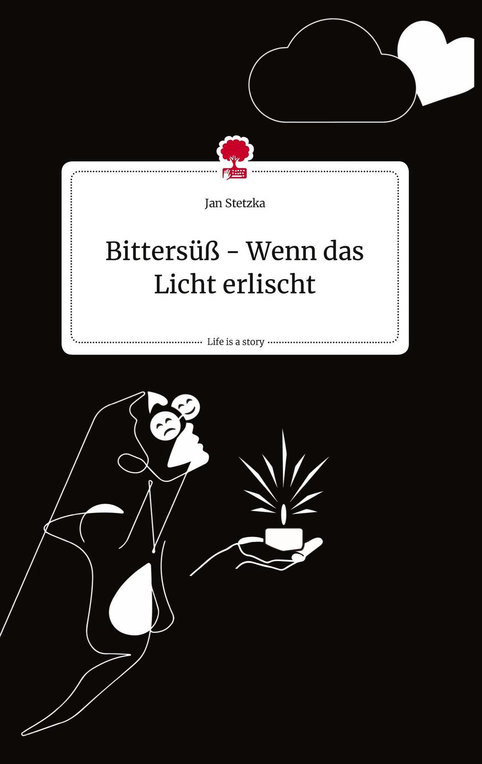 Cover: 9783710813344 | Bittersüß - Wenn das Licht erlischt. Life is a Story - story.one