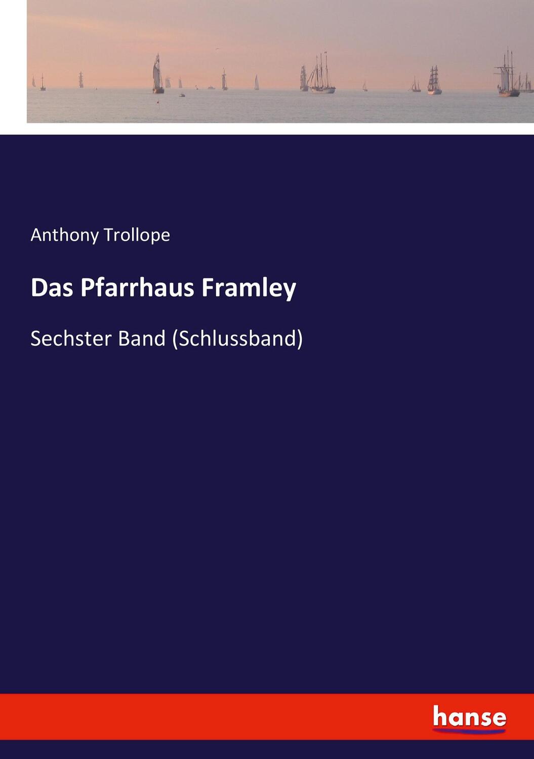 Cover: 9783744640909 | Das Pfarrhaus Framley | Sechster Band (Schlussband) | Anthony Trollope