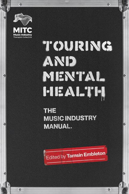 Cover: 9781913172343 | Touring and Mental Health | The Music Industry Manual | Embleton