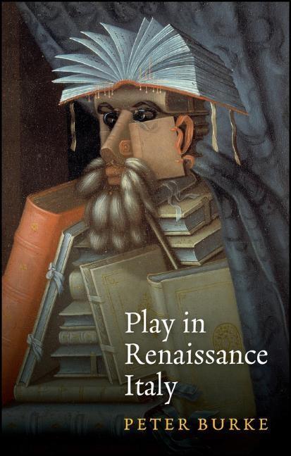 Cover: 9781509543434 | Play in Renaissance Italy | Peter Burke | Taschenbuch | 120 S. | 2021