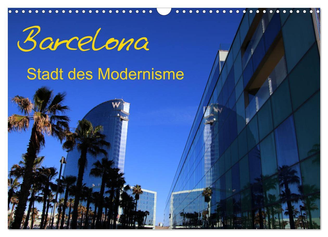 Cover: 9783383056932 | Barcelona - Stadt des Modernisme (Wandkalender 2024 DIN A3 quer),...