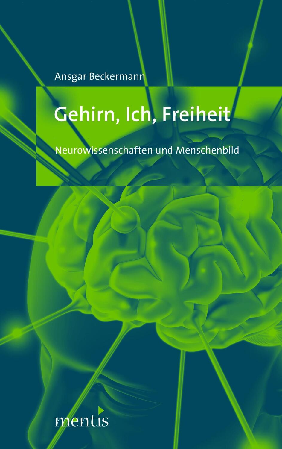 Cover: 9783897856196 | Gehirn, Ich, Freiheit | Neurowissenschaften und Menschenbild | Buch