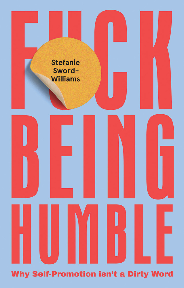 Cover: 9781787135130 | F*ck Being Humble; . | Why Self-Promotion Isn't a Dirty Word | Buch